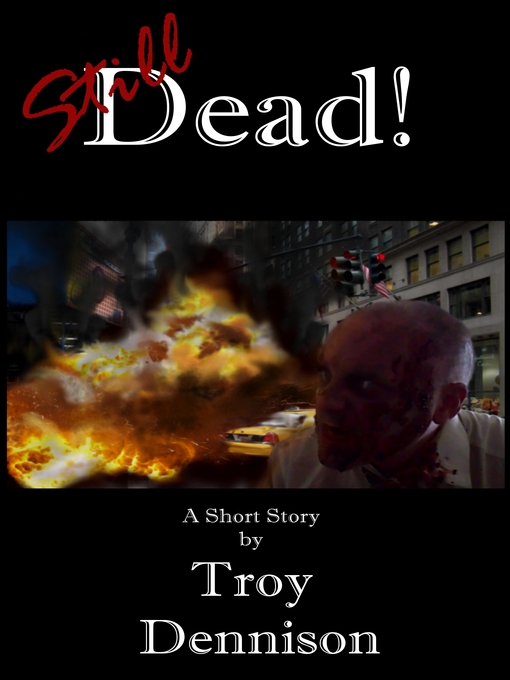 Title details for (Still) Dead! by Troy Dennison - Available